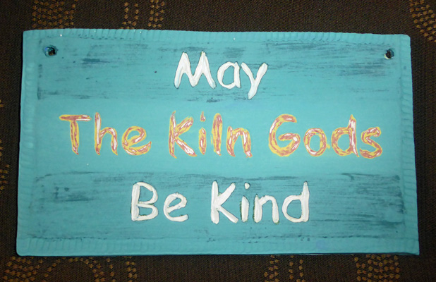 May the kiln gods be kind