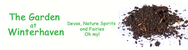 The Garden at Winterhaven Devas, Nature Spirits, Fairies Oh My